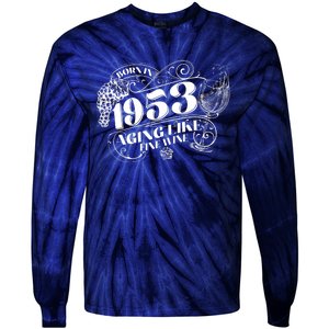 Born In 1953 70th Birthday Aging Like Fine Wine Tie-Dye Long Sleeve Shirt