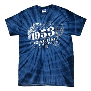 Born In 1953 70th Birthday Aging Like Fine Wine Tie-Dye T-Shirt