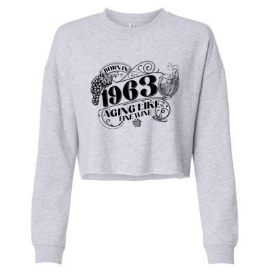 Born In 1963 60th Birthday Aging Like Fine Wine Cropped Pullover Crew