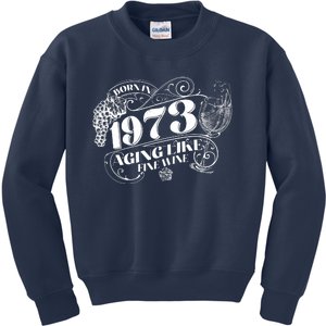 Born In 1973 50th Birthday Aging Like Fine Wine Kids Sweatshirt