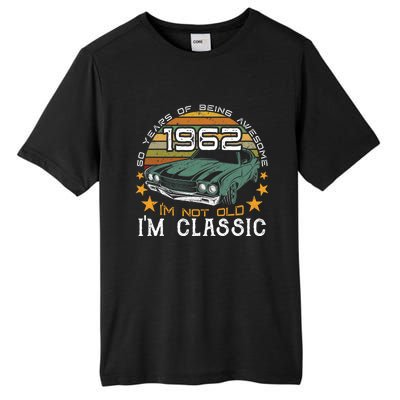 Born In 1962 60 Years Of Being Awesome I&X27;M Not Old I&X27;M Car Grap Tall Fusion ChromaSoft Performance T-Shirt