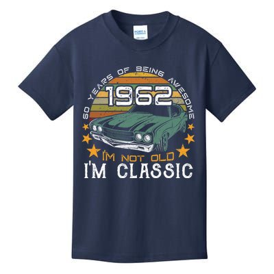 Born In 1962 60 Years Of Being Awesome I&X27;M Not Old I&X27;M Car Grap Kids T-Shirt