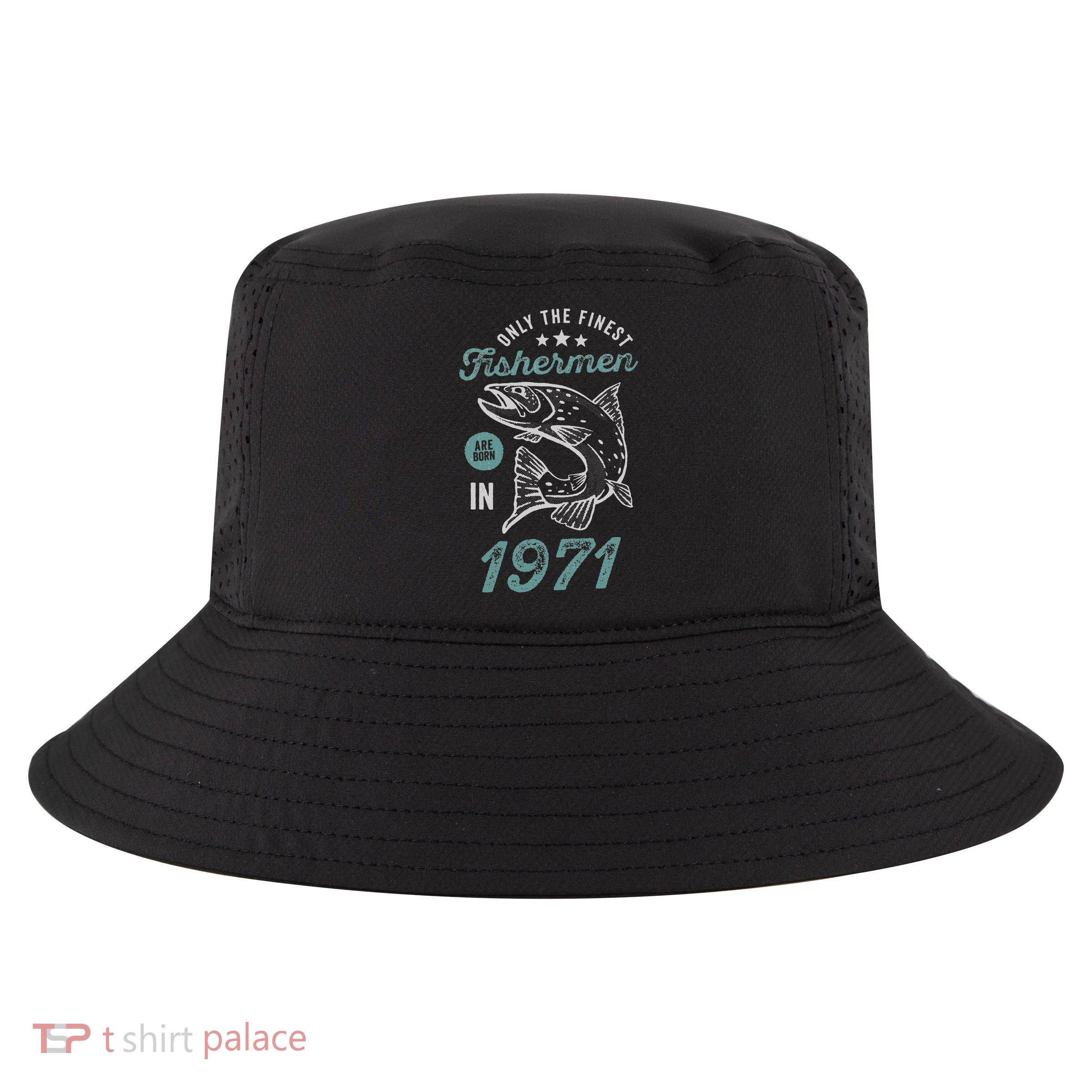 Born In 1971 50 Years Old Vintage 50th Birthday Fisherman Cool Comfort Performance Bucket Hat