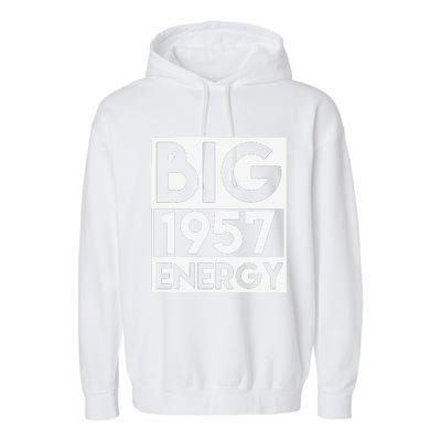 Born In 1957 Birthday 66 Year Old 66th Birthday Energy Garment-Dyed Fleece Hoodie