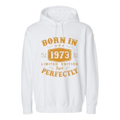 Born In 1973 50 Years Old 50th Birthday Gifts For Garment-Dyed Fleece Hoodie