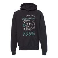 Born In 1995 26 Years Old Vintage 26th Birthday Fisherman Premium Hoodie