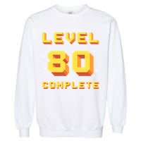 Born In 1941 Level 80 Complete 80th Birthday Retro Gaming Garment-Dyed Sweatshirt