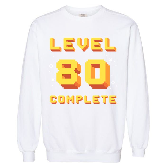 Born In 1941 Level 80 Complete 80th Birthday Retro Gaming Garment-Dyed Sweatshirt