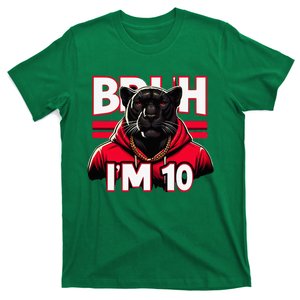 Bruh IM 10 T-Shirt