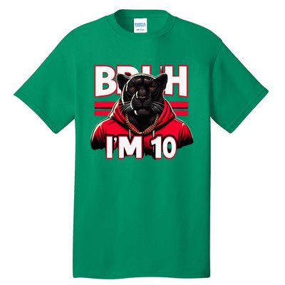 Bruh IM 10 Tall T-Shirt