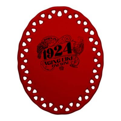 Born In 1924 100th Birthday Aging Like Fine Wine Ceramic Oval Ornament