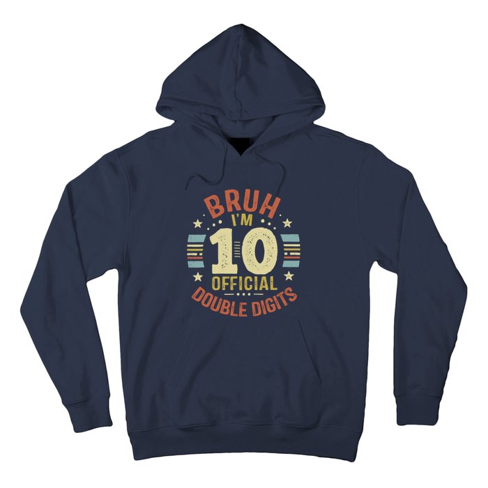 Bruh IM 10 Double Digits 10th Birthday 10 Year Old Hoodie