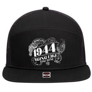 Born In 1944 80th Birthday Aging Like Fine Wine 7 Panel Mesh Trucker Snapback Hat