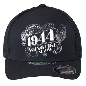 Born In 1944 80th Birthday Aging Like Fine Wine Flexfit Unipanel Trucker Cap