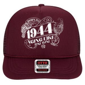 Born In 1944 80th Birthday Aging Like Fine Wine High Crown Mesh Back Trucker Hat