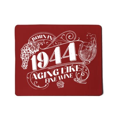 Born In 1944 80th Birthday Aging Like Fine Wine Mousepad