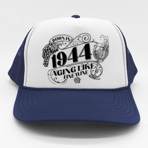 Born In 1944 80th Birthday Aging Like Fine Wine Trucker Hat