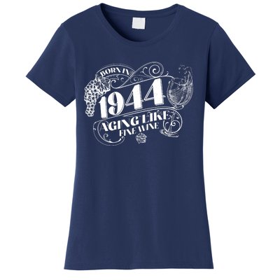 Born In 1944 80th Birthday Aging Like Fine Wine Women's T-Shirt