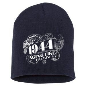 Born In 1944 80th Birthday Aging Like Fine Wine Short Acrylic Beanie