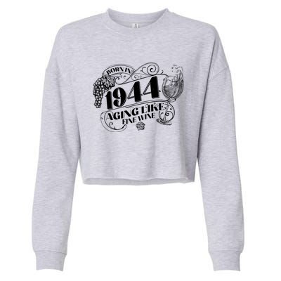 Born In 1944 80th Birthday Aging Like Fine Wine Cropped Pullover Crew