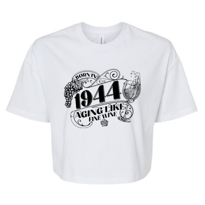 Born In 1944 80th Birthday Aging Like Fine Wine Bella+Canvas Jersey Crop Tee