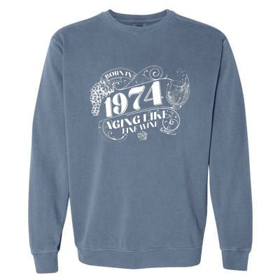 Born In 1974 50th Birthday Aging Like Fine Wine Garment-Dyed Sweatshirt