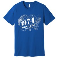 Born In 1974 50th Birthday Aging Like Fine Wine Premium T-Shirt