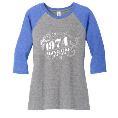 Born In 1974 50th Birthday Aging Like Fine Wine Women's Tri-Blend 3/4-Sleeve Raglan Shirt