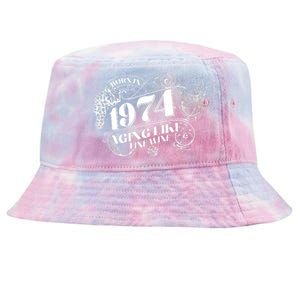 Born In 1974 50th Birthday Aging Like Fine Wine Tie-Dyed Bucket Hat