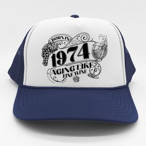 Born In 1974 50th Birthday Aging Like Fine Wine Trucker Hat