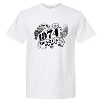 Born In 1974 50th Birthday Aging Like Fine Wine Garment-Dyed Heavyweight T-Shirt