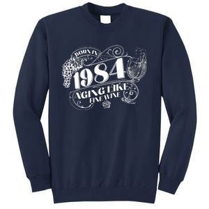 Born In 1984 40th Birthday Aging Like Fine Wine Tall Sweatshirt