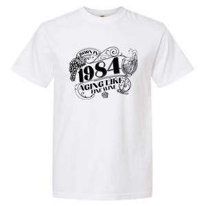 Born In 1984 40th Birthday Aging Like Fine Wine Garment-Dyed Heavyweight T-Shirt