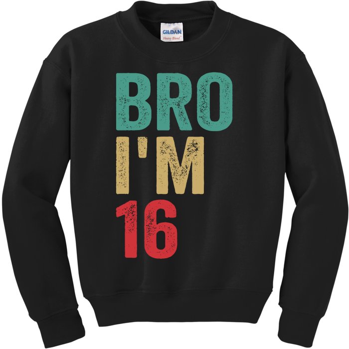 Bro IM 16yo Girl Boy 16th Birthday Retro 16th Birthday Kids Sweatshirt