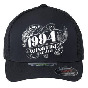 Born In 1994 30th Birthday Aging Like Fine Wine Flexfit Unipanel Trucker Cap