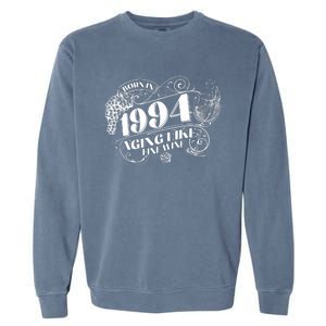 Born In 1994 30th Birthday Aging Like Fine Wine Garment-Dyed Sweatshirt