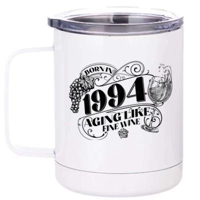 Born In 1994 30th Birthday Aging Like Fine Wine 12 oz Stainless Steel Tumbler Cup