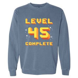 Born In 1976 Level 45 Complete 45th Birthday Retro Gaming Gift Garment-Dyed Sweatshirt