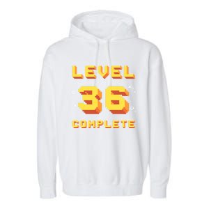 Born In 1985 Level 36 Complete 36th Birthday Retro Gaming Gift Garment-Dyed Fleece Hoodie