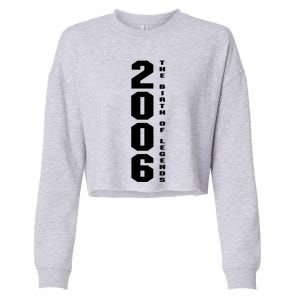 Born In 2006 The Birth Of Legends Anniversary Birthday Gift Cropped Pullover Crew