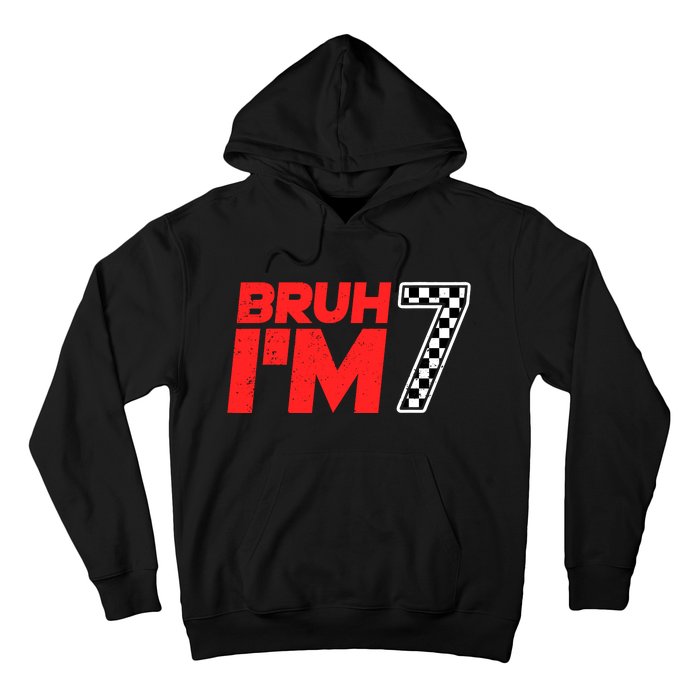 Bruh IM 7 Checkered 7th Birthday 7 Year Old Race Car Boy Hoodie