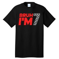 Bruh IM 7 Checkered 7th Birthday 7 Year Old Race Car Boy Tall T-Shirt