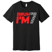 Bruh IM 7 Checkered 7th Birthday 7 Year Old Race Car Boy Premium T-Shirt