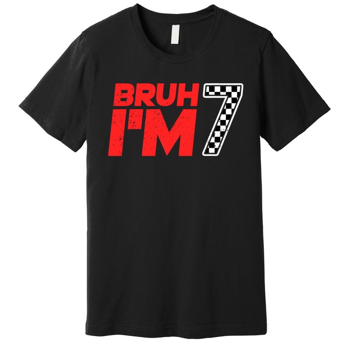 Bruh IM 7 Checkered 7th Birthday 7 Year Old Race Car Boy Premium T-Shirt