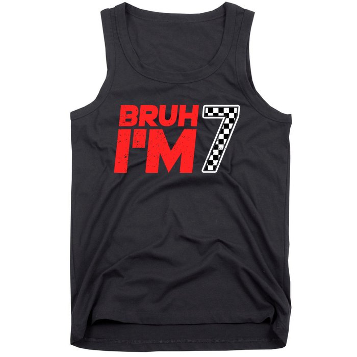 Bruh IM 7 Checkered 7th Birthday 7 Year Old Race Car Boy Tank Top