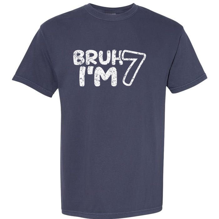 Bruh IM 7 ItS My 7th Birthday 7 Year Old Birthday Garment-Dyed Heavyweight T-Shirt