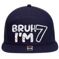 Bruh IM 7 ItS My 7th Birthday 7 Year Old Birthday 7 Panel Mesh Trucker Snapback Hat