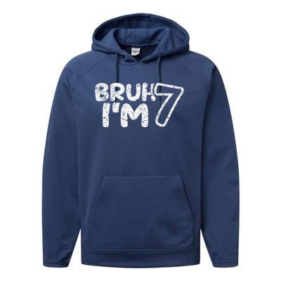 Bruh IM 7 ItS My 7th Birthday 7 Year Old Birthday Performance Fleece Hoodie