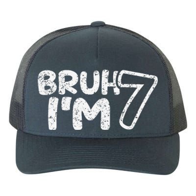 Bruh IM 7 ItS My 7th Birthday 7 Year Old Birthday Yupoong Adult 5-Panel Trucker Hat