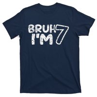 Bruh IM 7 ItS My 7th Birthday 7 Year Old Birthday T-Shirt